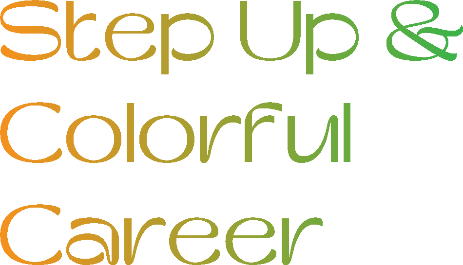 Step Up & Colorful Career