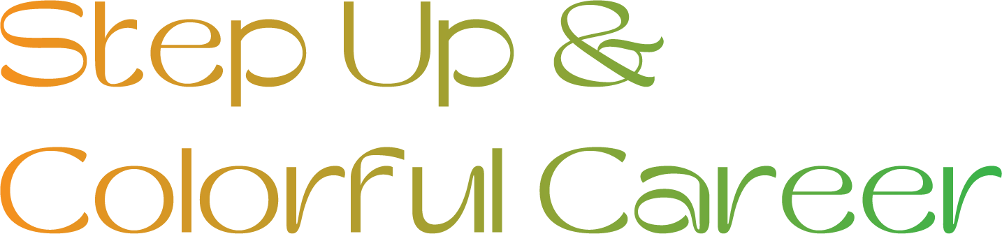 Step Up & Colorful Career
